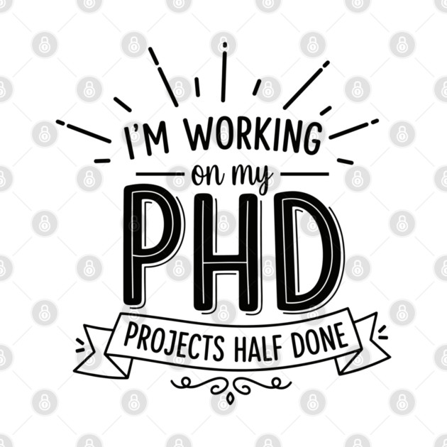 PhD Projects Half Done by enrynz