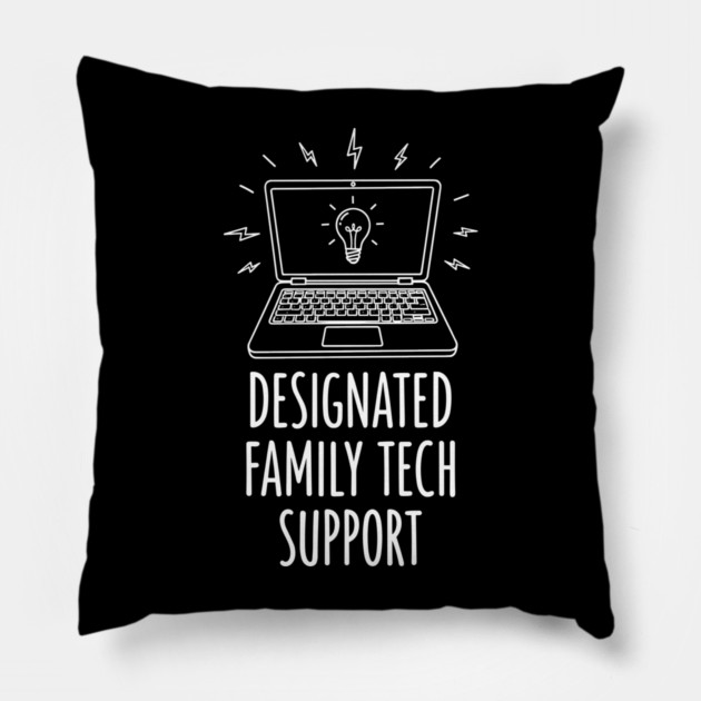 Designated Family Tech Support Pillow by enrynz