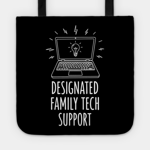 Designated Family Tech Support Tote by enrynz
