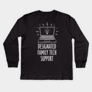 Designated Family Tech Support Kids Long Sleeve T-Shirt