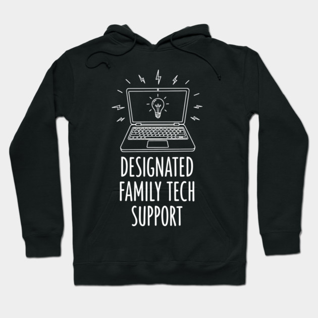 Designated Family Tech Support Hoodie by enrynz