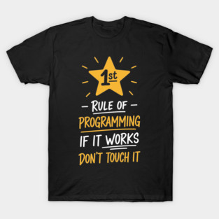 1st Rule of Programming T-Shirt