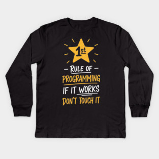 1st Rule of Programming Kids Long Sleeve T-Shirt