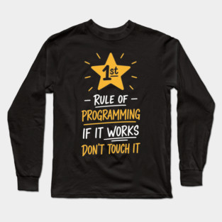1st Rule of Programming Long Sleeve T-Shirt