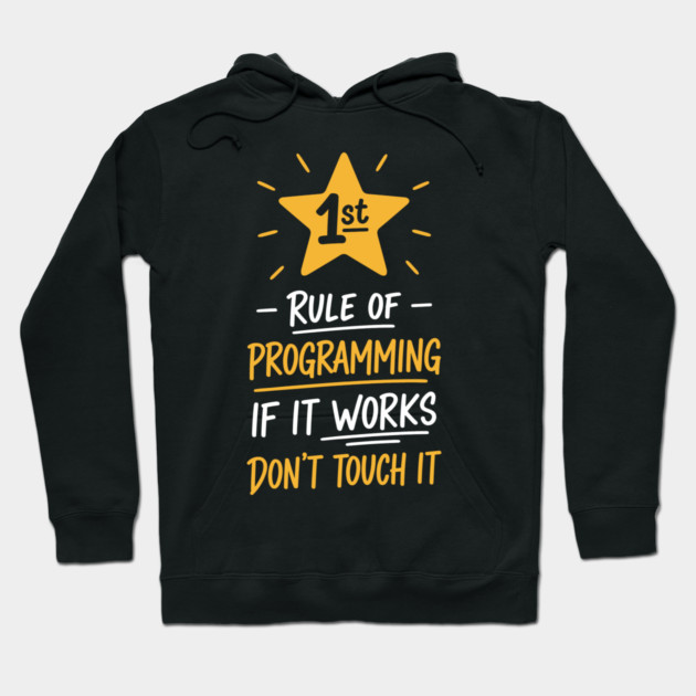 1st Rule of Programming Hoodie by enrynz