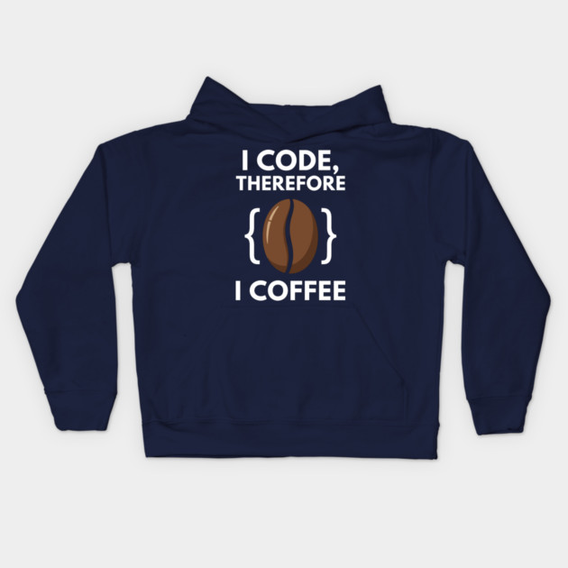 I Code Therefore I Coffee Kids Hoodie by enrynz