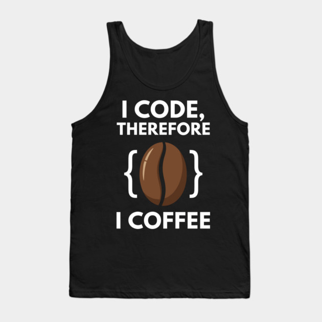 I Code Therefore I Coffee Tank Top by enrynz