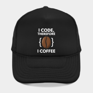 I Code Therefore I Coffee Hat