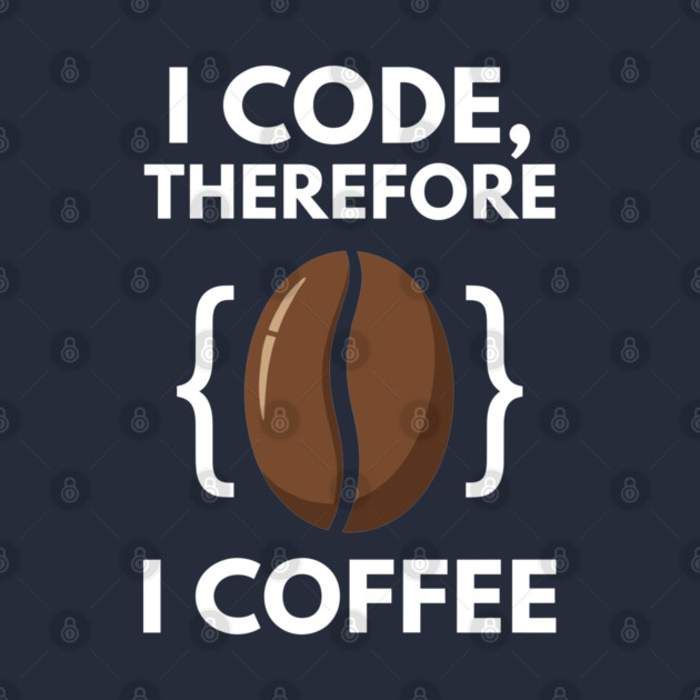 I Code Therefore I Coffee by enrynz