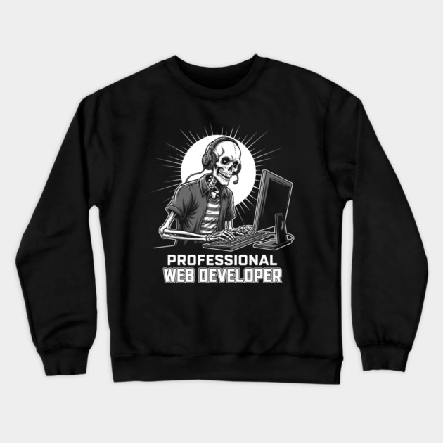 Funny Skeleton Web Developer Crewneck Sweatshirt by enrynz