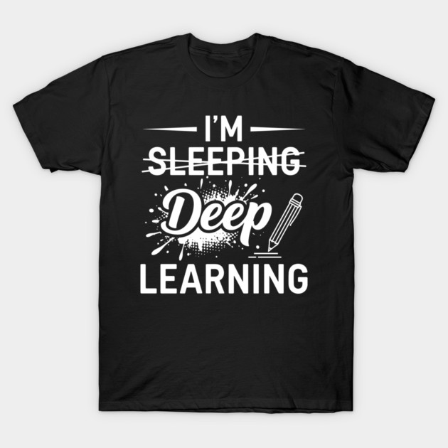 Deep Learning Pun T-Shirt by enrynz