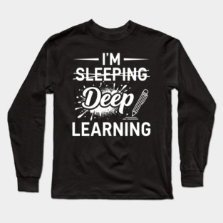 Deep Learning Pun Long Sleeve T-Shirt