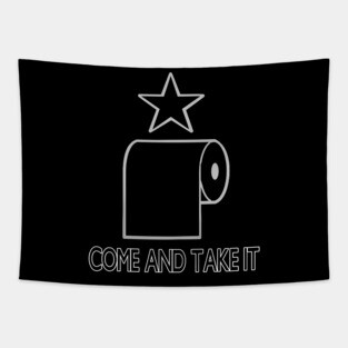 My TP? Come and Take it! Tapestry