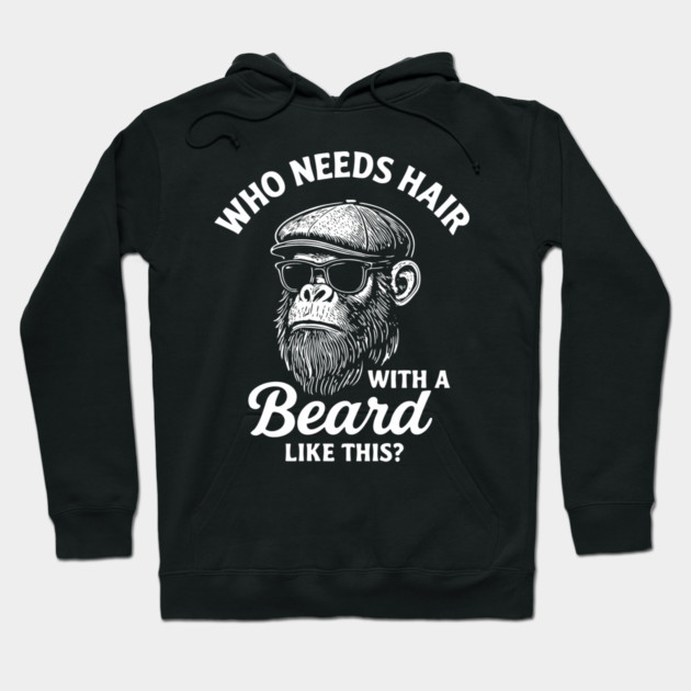 Who Needs Hair With A Beard Like This Bald And Beautiful Hoodie by Anticorporati