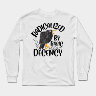 Radicalized By Basic Decency Long Sleeve T-Shirt