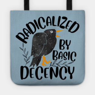 Radicalized By Basic Decency Tote