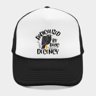 Radicalized By Basic Decency Hat