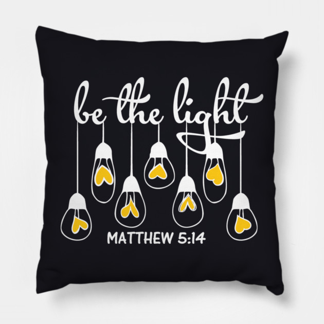 Be The Light Matthew 5:14 Pillow by Charles's Store 8