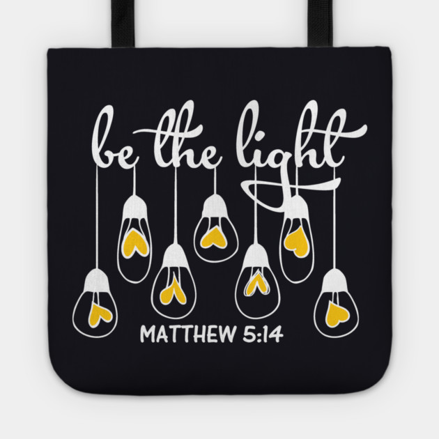 Be The Light Matthew 5:14 Tote by Charles's Store 8