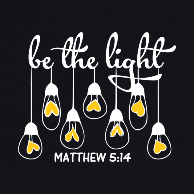 Be The Light Matthew 5:14 by Charles's Store 8