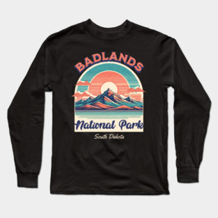 Badlands National Park, South Dakota Hiking Camping Souvenir Long Sleeve T-Shirt