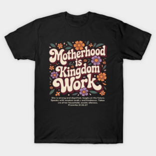 Motherhood is Kingdom T-Shirt