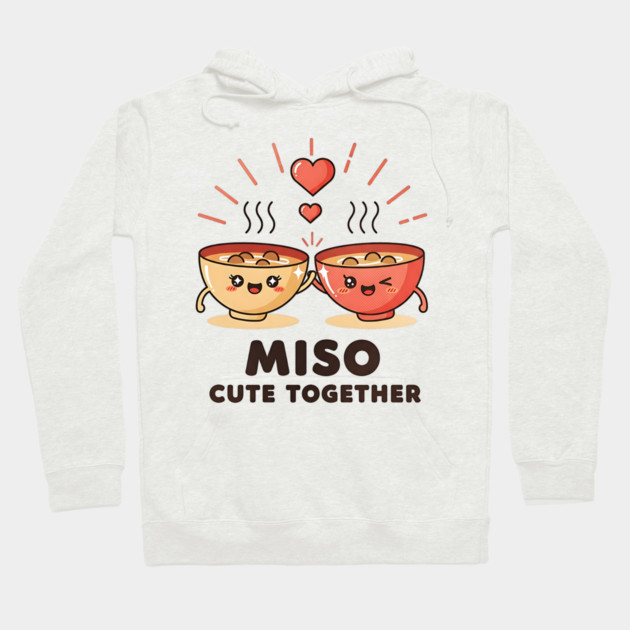 Miso Cute Together Kawaii Soup Bowls Hoodie by Designed By Marty