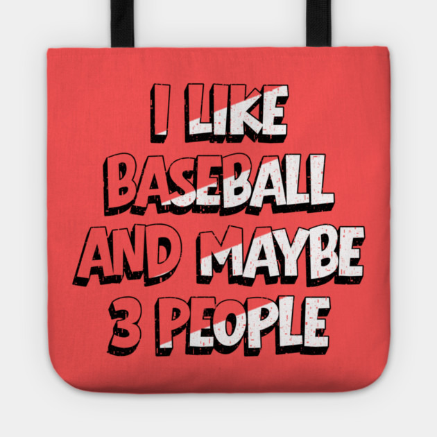 I Like Baseball And Maybe 3 People Tote by The WYLD Tribe