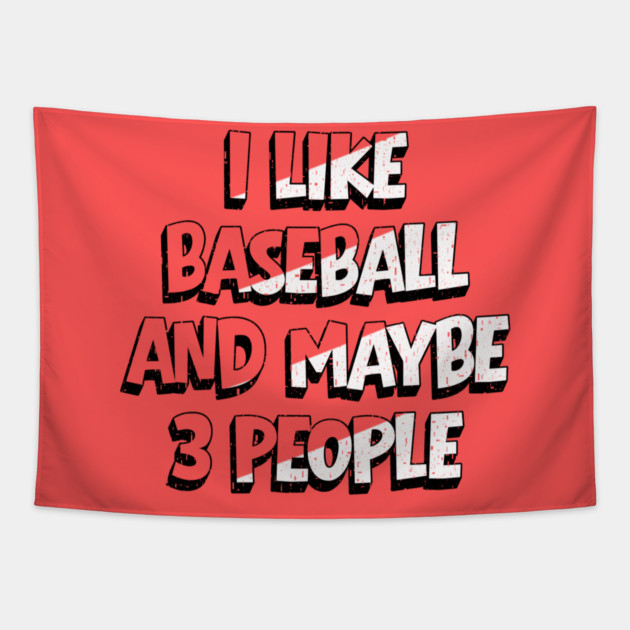 I Like Baseball And Maybe 3 People Tapestry by The WYLD Tribe