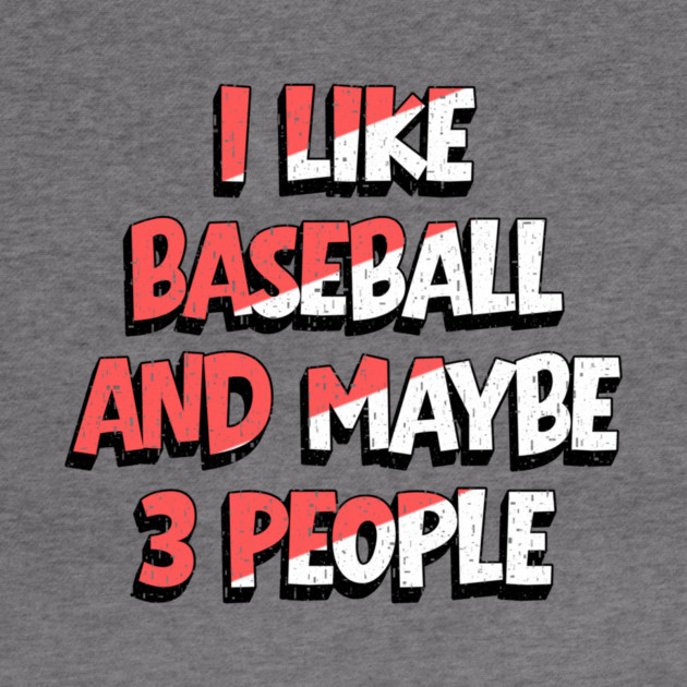 I Like Baseball And Maybe 3 People by The WYLD Tribe