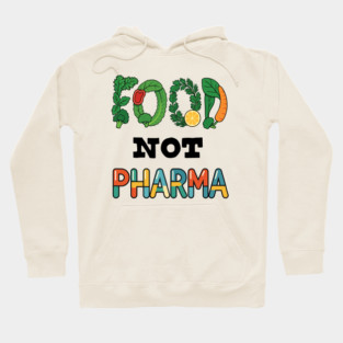 Food not Pharma- Natural medicine Hoodie
