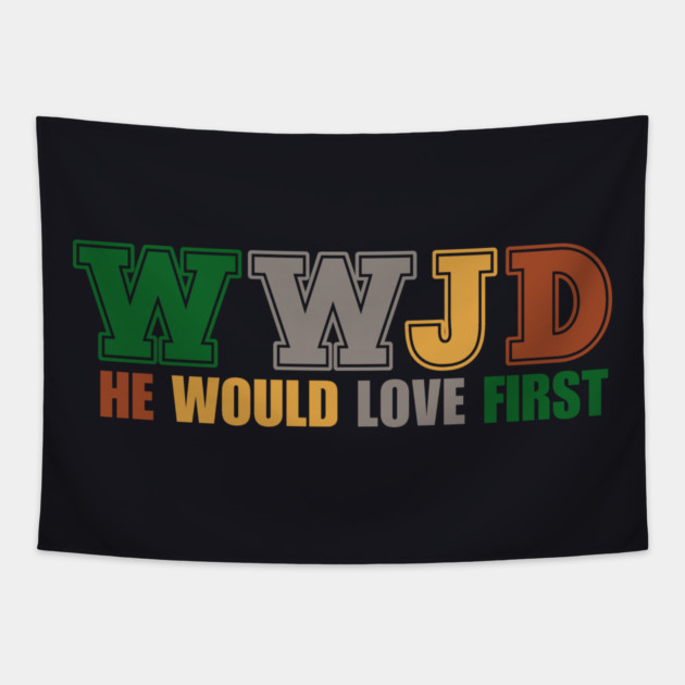 What Would Jesus Do, He Would Love First Tapestry by Charles's Store 8