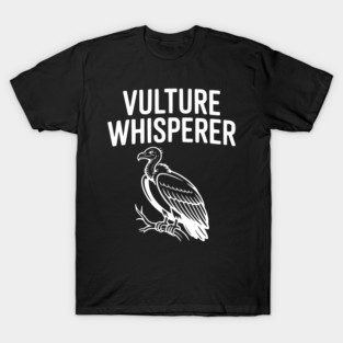 Vulture Whisperer T-Shirt