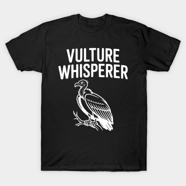Vulture Whisperer T-Shirt by Frank Ring