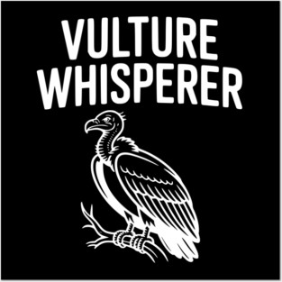 Vulture Whisperer Posters and Art