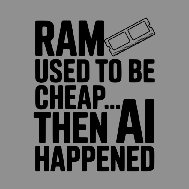 RAM Used to be Cheap... Then AI Happened by Frank Ring