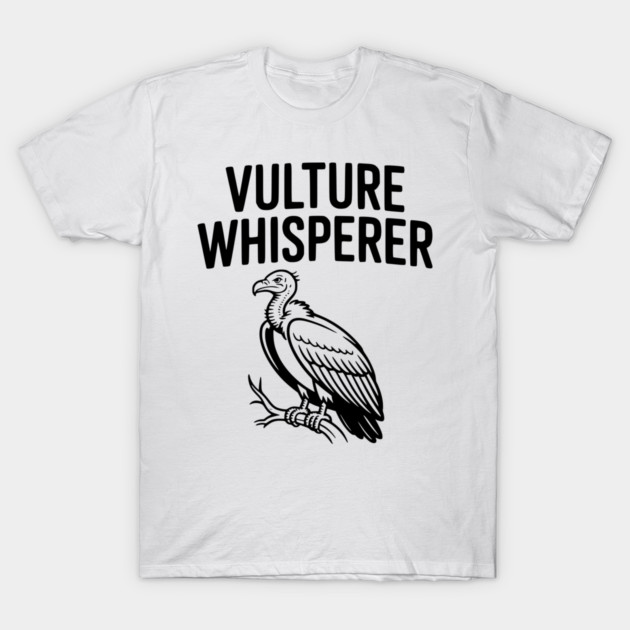 Vulture Whisperer T-Shirt by Frank Ring