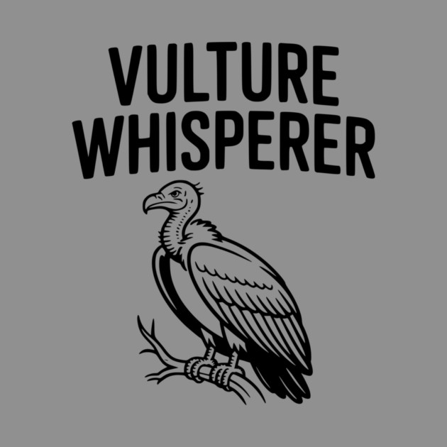Vulture Whisperer by Frank Ring