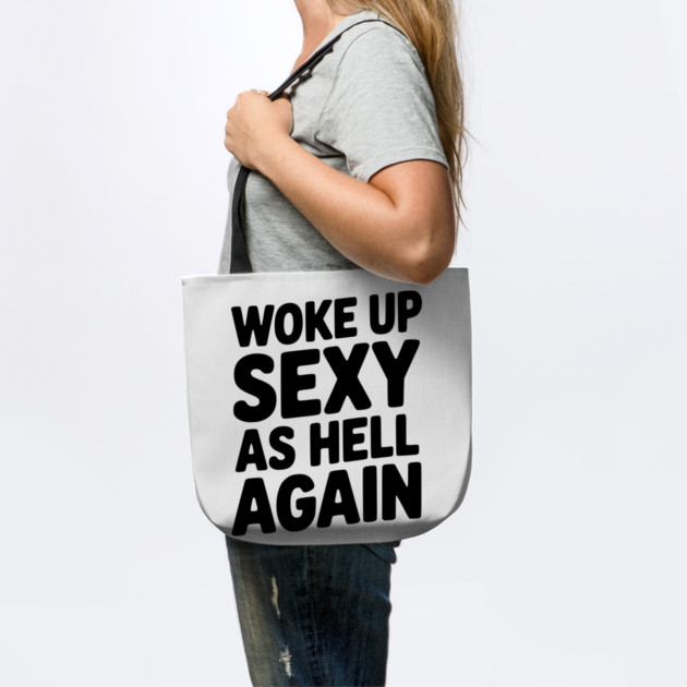 Woke Up Sexy as Hell Again by Frank Ring