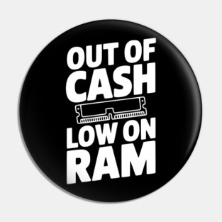Out of Cash Low on RAM Pin