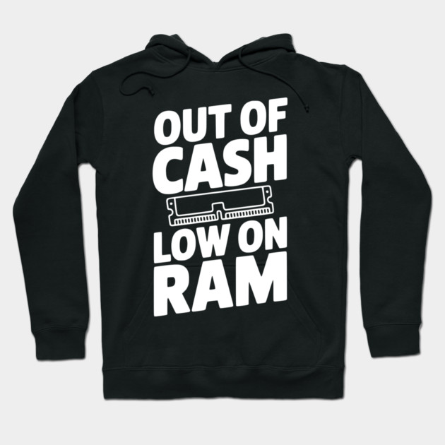 Out of Cash Low on RAM Hoodie by Frank Ring