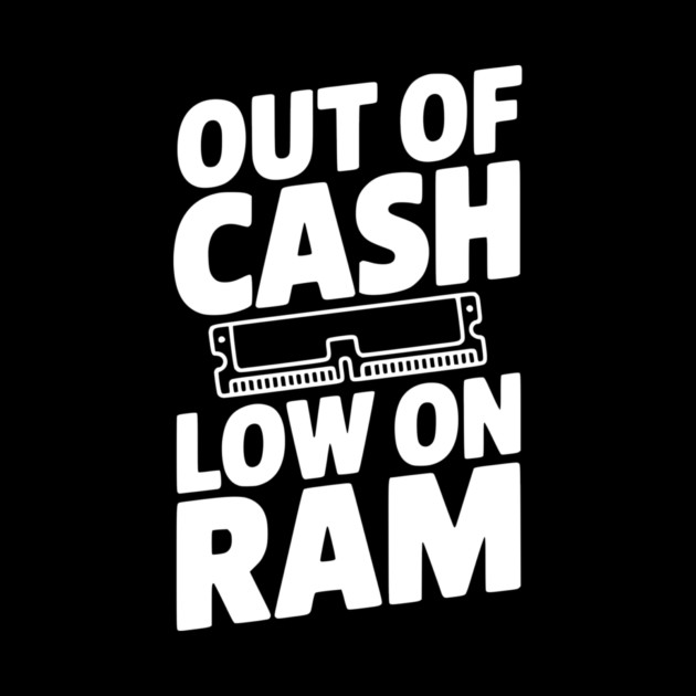 Out of Cash Low on RAM by Frank Ring