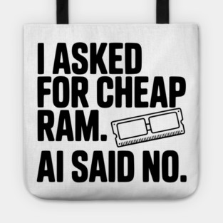 I Asked for Cheap RAM. AI Said No. Tote