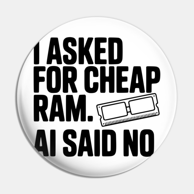 I Asked for Cheap RAM. AI Said No. Pin by Frank Ring