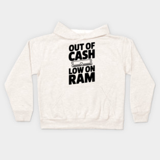 Out of Cash Low on RAM Kids Hoodie