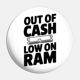 Out of Cash Low on RAM Pin