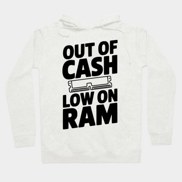 Out of Cash Low on RAM Hoodie by Frank Ring