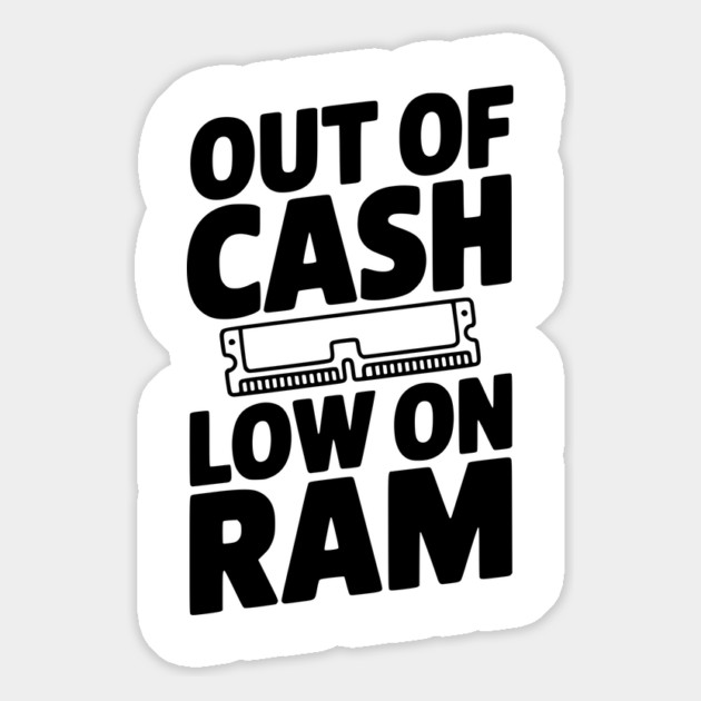 Out of Cash Low on RAM Magnet by Frank Ring