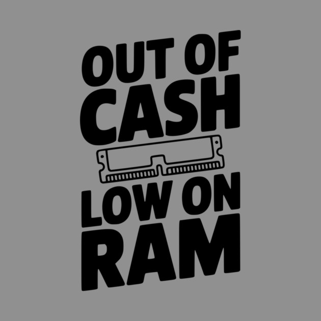 Out of Cash Low on RAM by Frank Ring