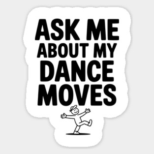 Ask me About my Dance Moves Magnet
